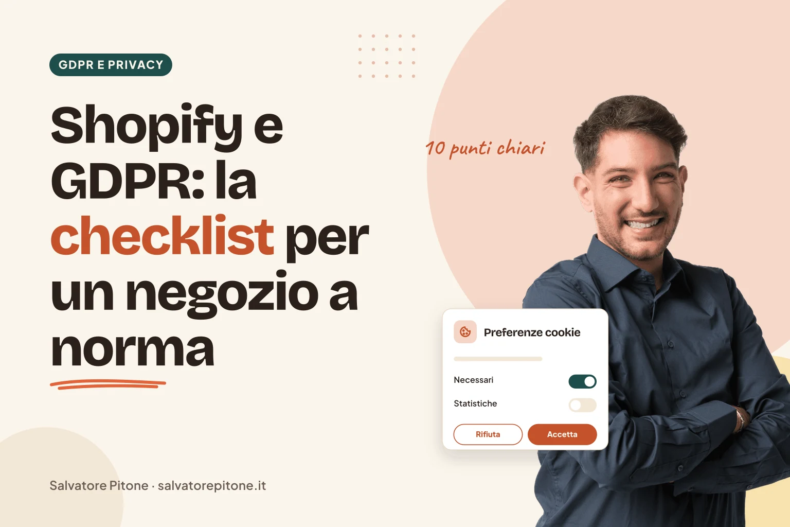 Salvatore Pitone con il titolo Shopify e GDPR: la checklist per un negozio italiano a norma